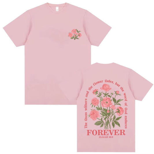 The Grass Withers and the Flower Fades,But the Word of God Endures Forever Tshirt Christian Jesus T-Shirt Male Casual T Shirts