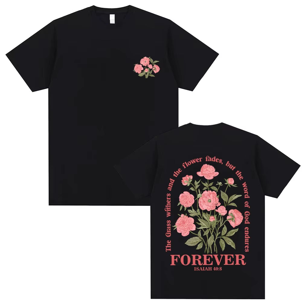 The Grass Withers and the Flower Fades,But the Word of God Endures Forever Tshirt Christian Jesus T-Shirt Male Casual T Shirts
