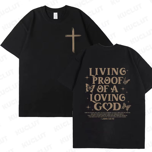 Living Proof of a Loving God Women T-Shirt