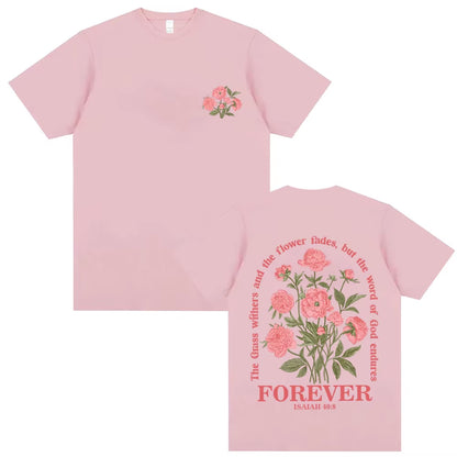 The Grass Withers and the Flower Fades,But the Word of God Endures Forever Tshirt Christian Jesus T-Shirt Male Casual T Shirts